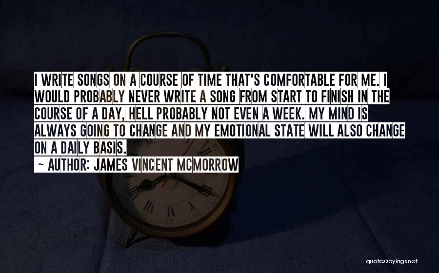 I Would Never Change Quotes By James Vincent McMorrow