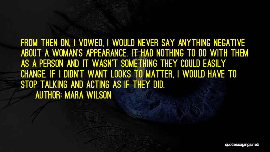 I Would Never Change Quotes By Mara Wilson