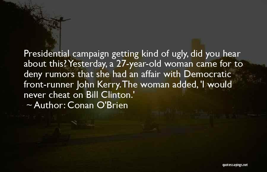 I Would Never Cheat Quotes By Conan O'Brien