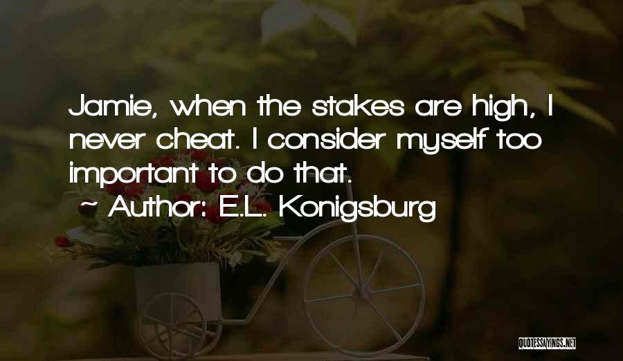 I Would Never Cheat Quotes By E.L. Konigsburg