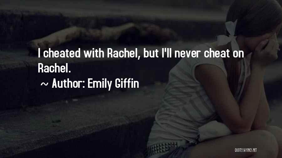 I Would Never Cheat Quotes By Emily Giffin
