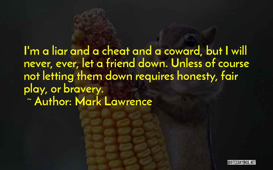 I Would Never Cheat Quotes By Mark Lawrence