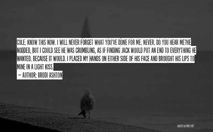 I Would Never Forget You Quotes By Brodi Ashton