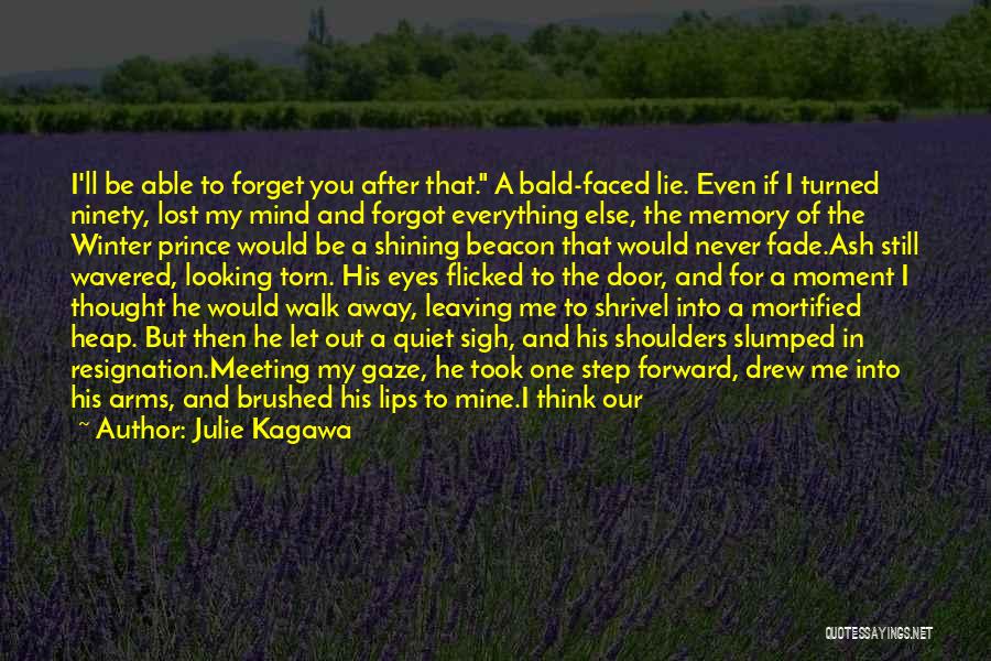 I Would Never Forget You Quotes By Julie Kagawa