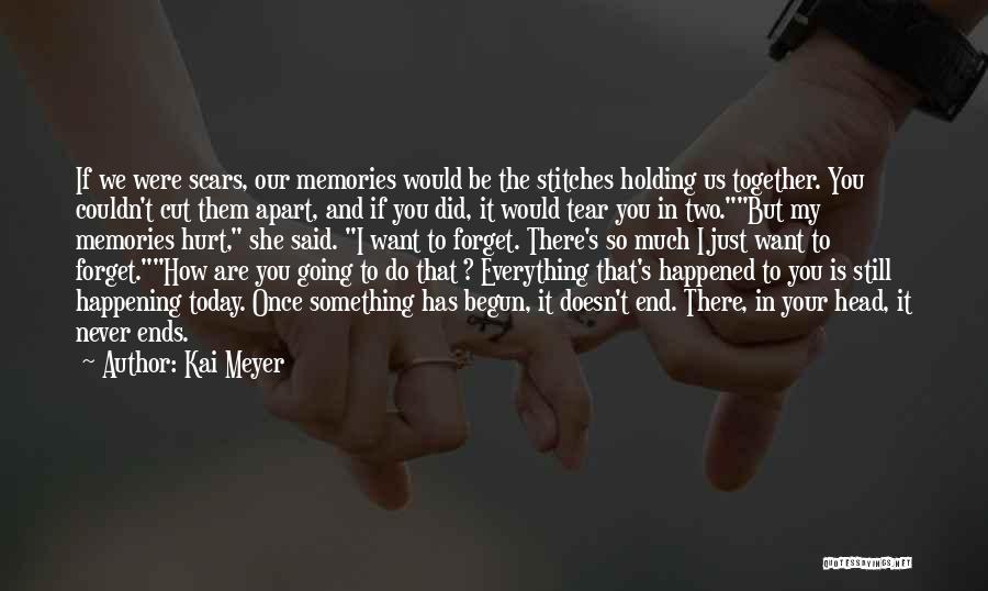 I Would Never Forget You Quotes By Kai Meyer