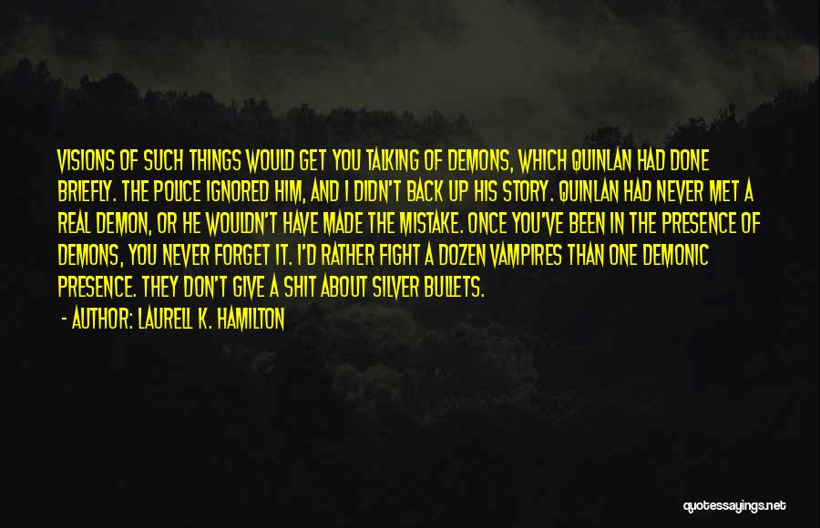 I Would Never Forget You Quotes By Laurell K. Hamilton