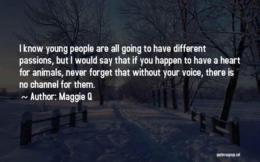 I Would Never Forget You Quotes By Maggie Q