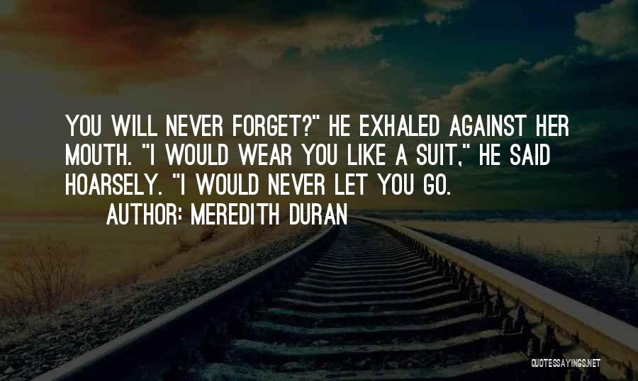 I Would Never Forget You Quotes By Meredith Duran