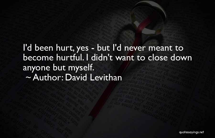 I Would Never Hurt Anyone Quotes By David Levithan