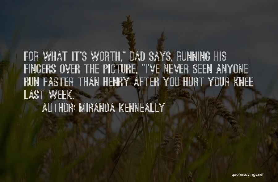 I Would Never Hurt Anyone Quotes By Miranda Kenneally