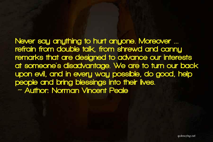 I Would Never Hurt Anyone Quotes By Norman Vincent Peale