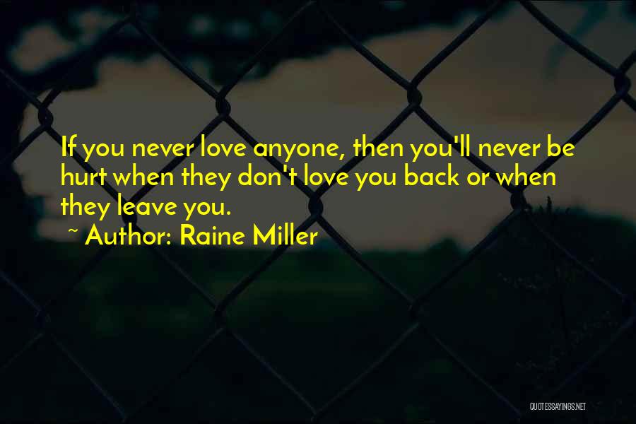 I Would Never Hurt Anyone Quotes By Raine Miller