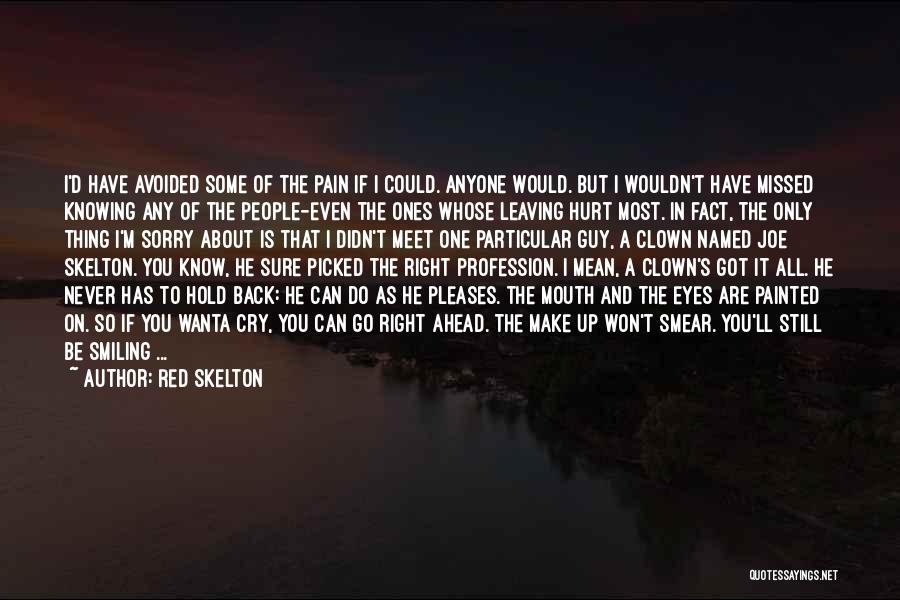 I Would Never Hurt Anyone Quotes By Red Skelton