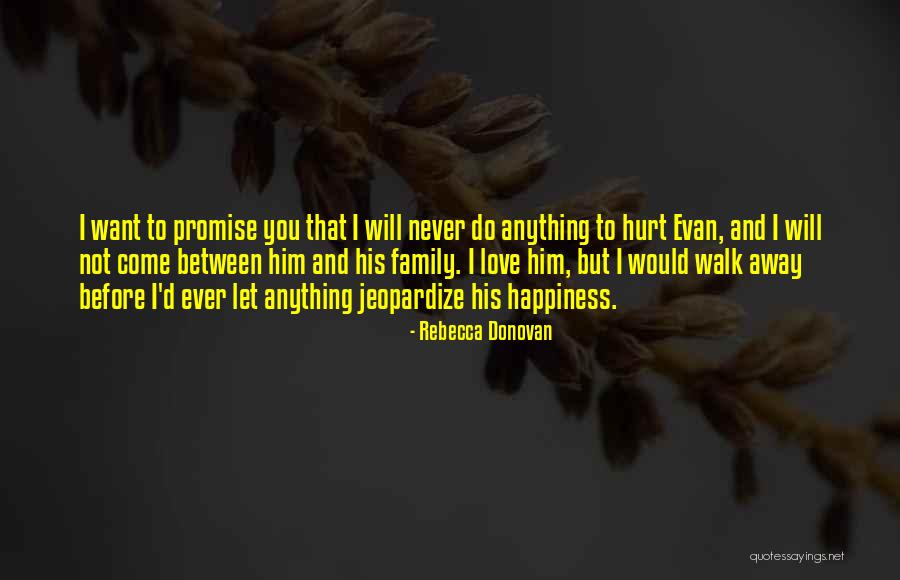 I Would Never Hurt You Quotes By Rebecca Donovan