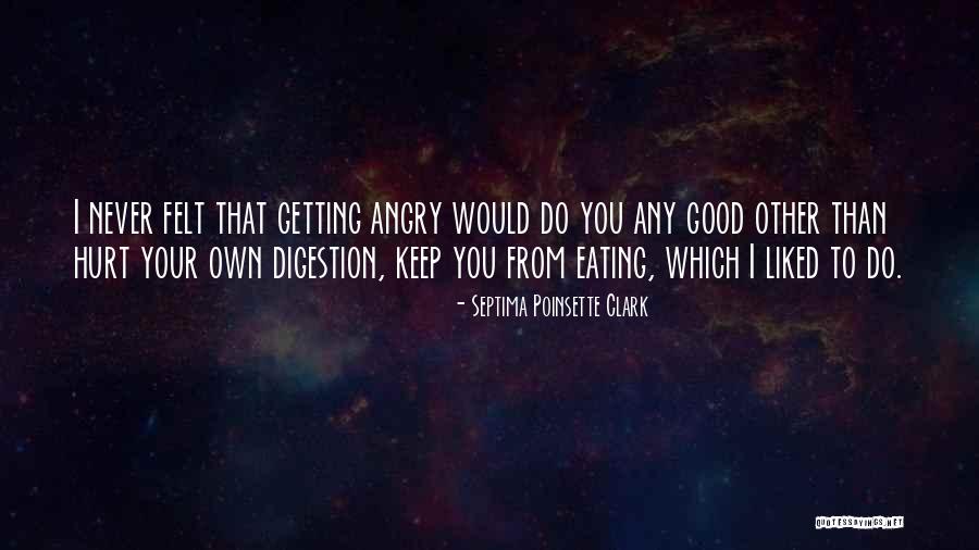 I Would Never Hurt You Quotes By Septima Poinsette Clark I Would Never Hurt You Quotes By Septima Poinsette Clark