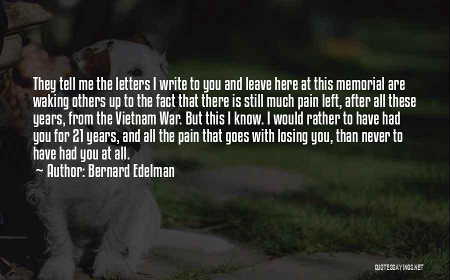 I Would Never Leave You Quotes By Bernard Edelman