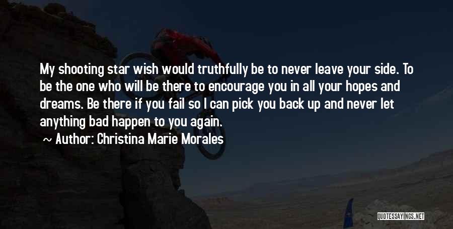 I Would Never Leave You Quotes By Christina Marie Morales
