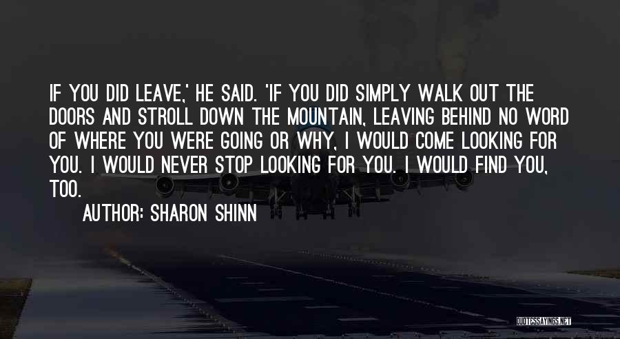 I Would Never Leave You Quotes By Sharon Shinn