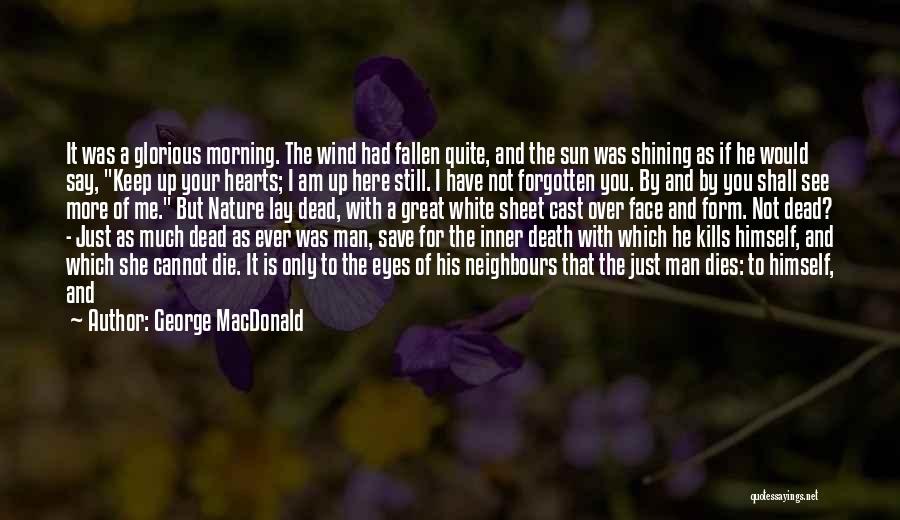 I Would Never Lie Quotes By George MacDonald