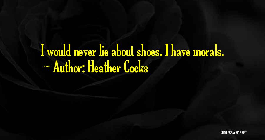 I Would Never Lie Quotes By Heather Cocks