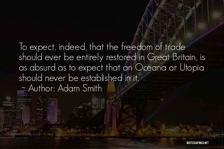 I Would Never Trade You Quotes By Adam Smith