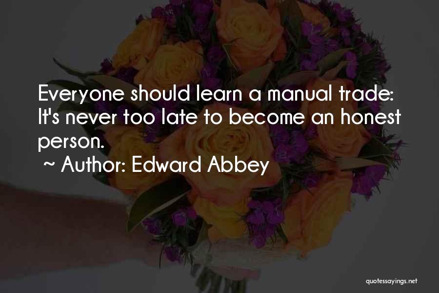 I Would Never Trade You Quotes By Edward Abbey