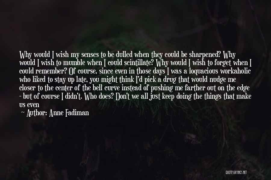 I Would Pick You Quotes By Anne Fadiman