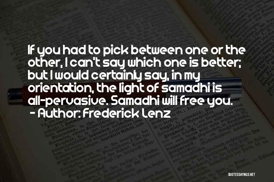 I Would Pick You Quotes By Frederick Lenz