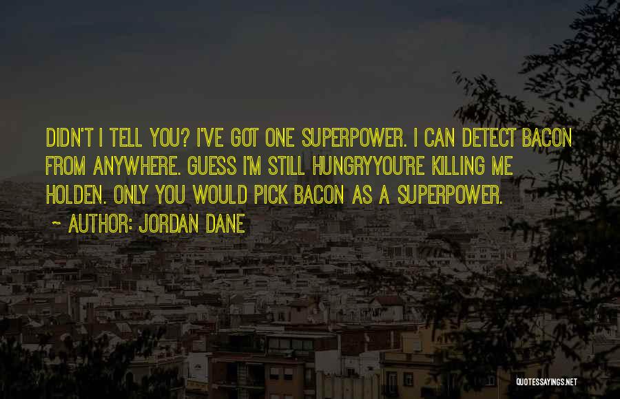 I Would Pick You Quotes By Jordan Dane
