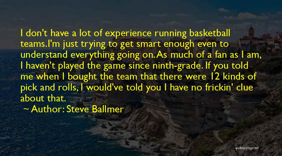 I Would Pick You Quotes By Steve Ballmer