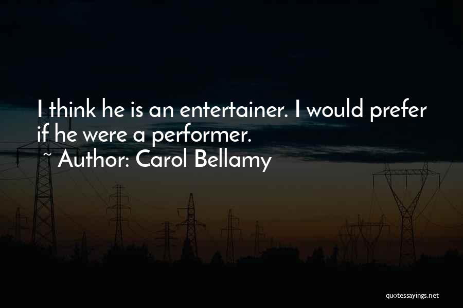 I Would Prefer Quotes By Carol Bellamy