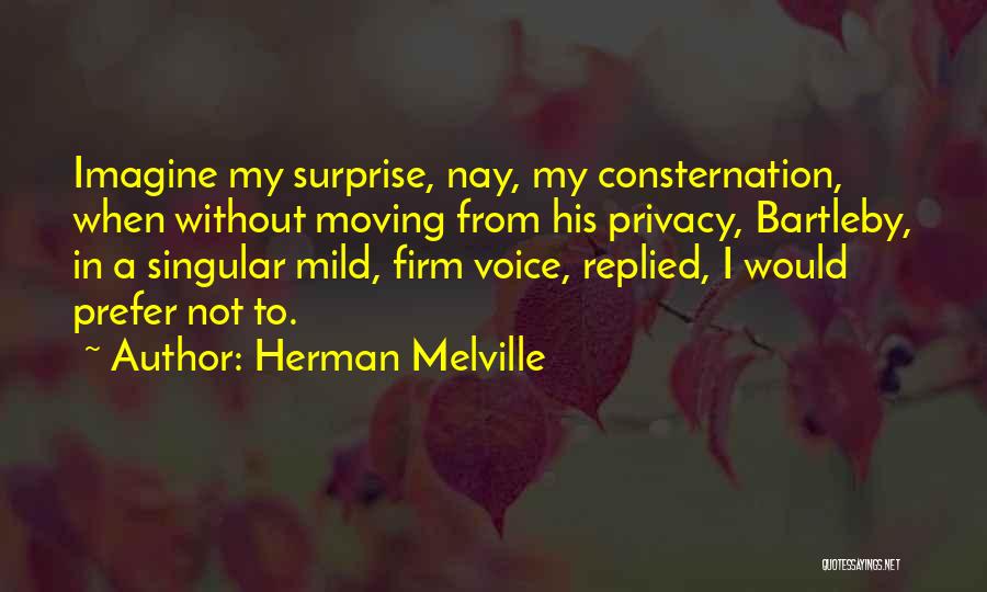 I Would Prefer Quotes By Herman Melville