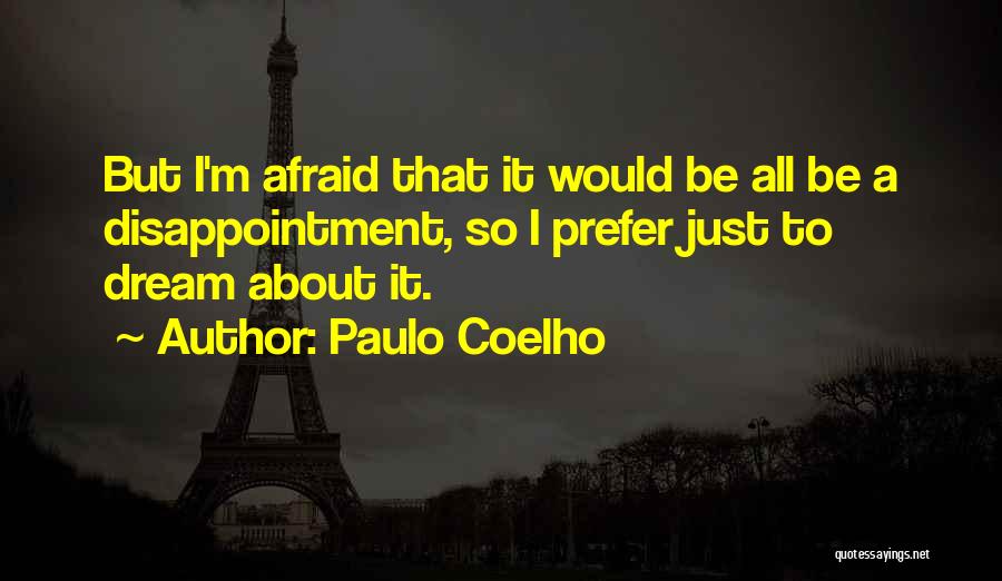 I Would Prefer Quotes By Paulo Coelho
