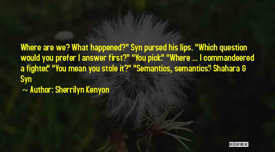 I Would Prefer Quotes By Sherrilyn Kenyon