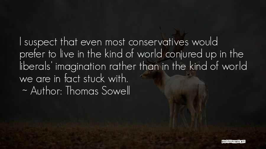 I Would Prefer Quotes By Thomas Sowell