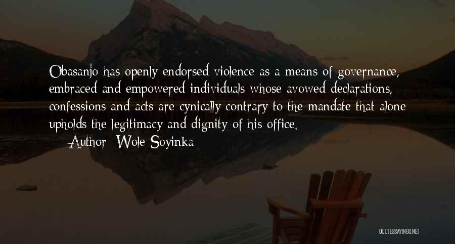 I Would Rather Be Alone With Dignity Quotes By Wole Soyinka
