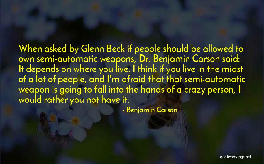 I Would Rather Be Crazy Quotes By Benjamin Carson