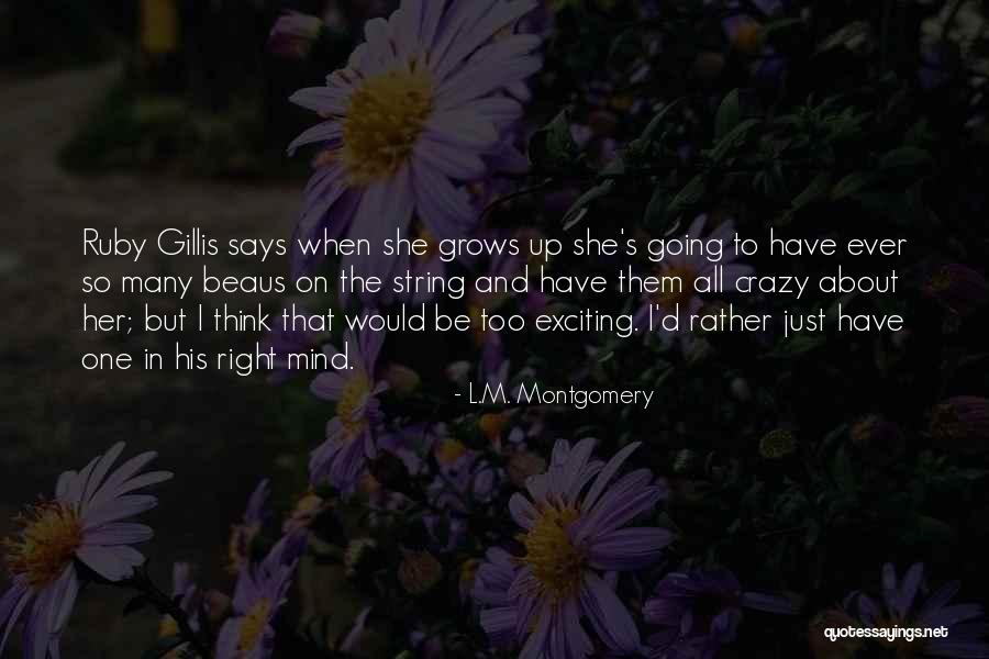 I Would Rather Be Crazy Quotes By L.M. Montgomery