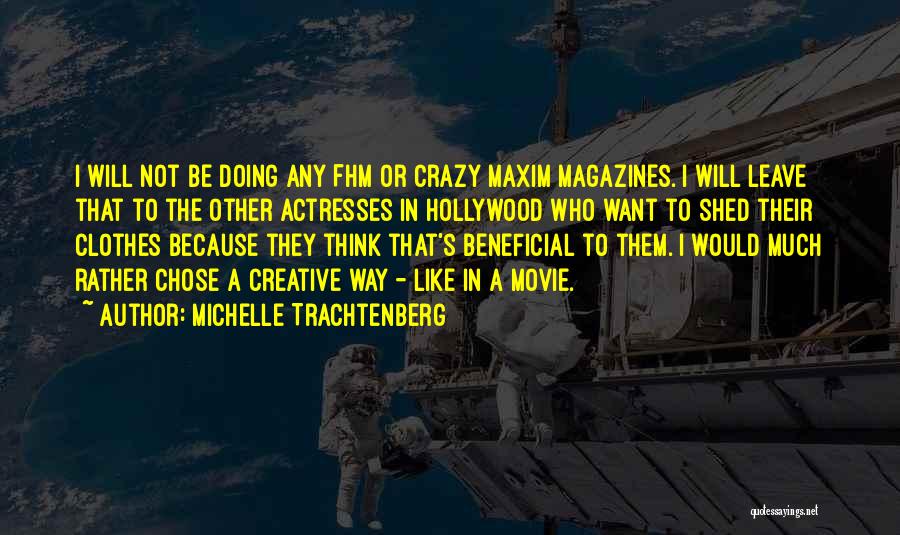 I Would Rather Be Crazy Quotes By Michelle Trachtenberg