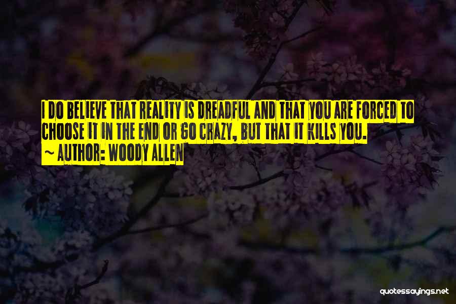 I Would Rather Be Crazy Quotes By Woody Allen