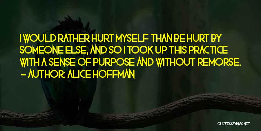 I Would Rather Be Myself Quotes By Alice Hoffman
