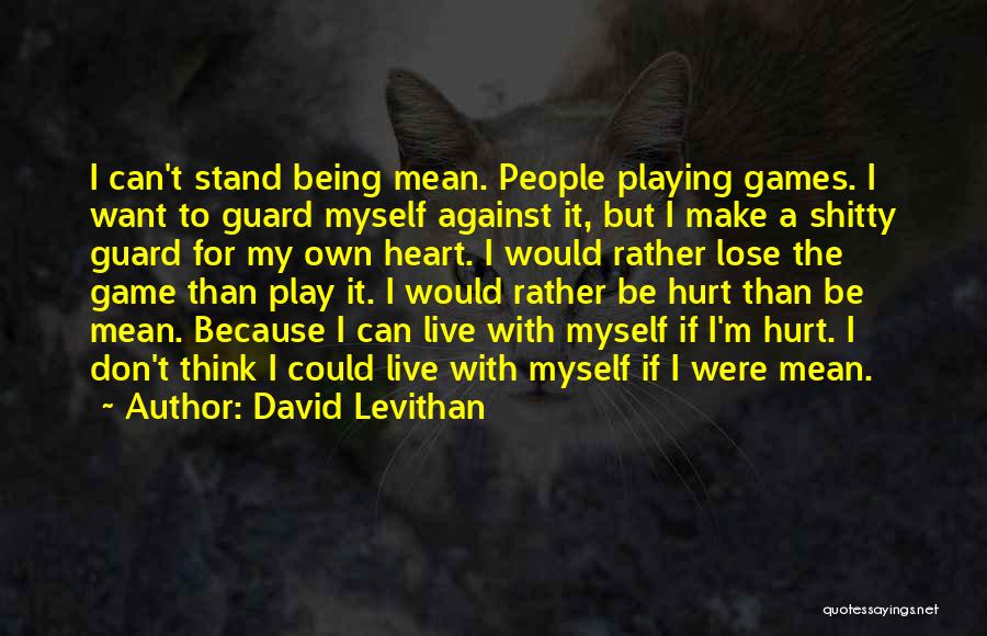 I Would Rather Be Myself Quotes By David Levithan