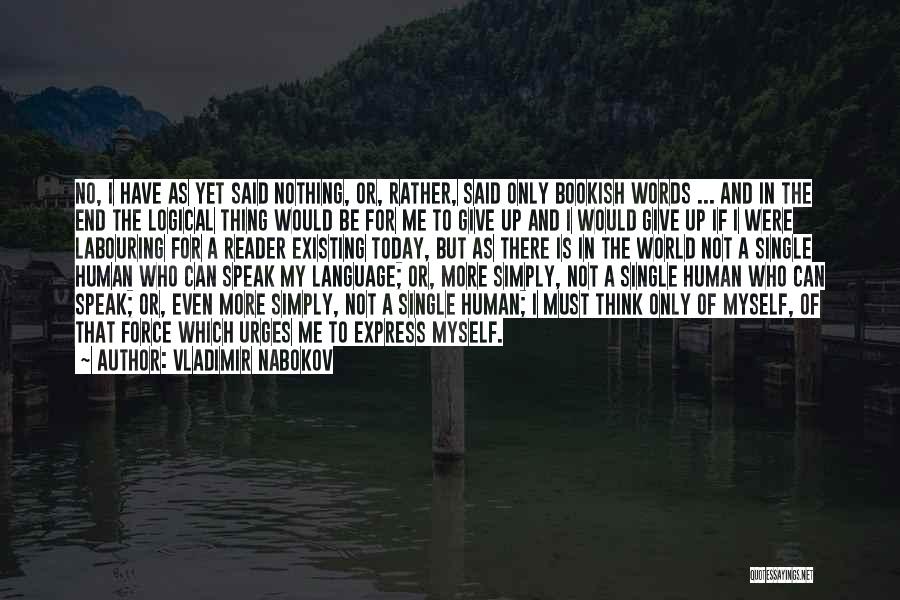 I Would Rather Be Myself Quotes By Vladimir Nabokov