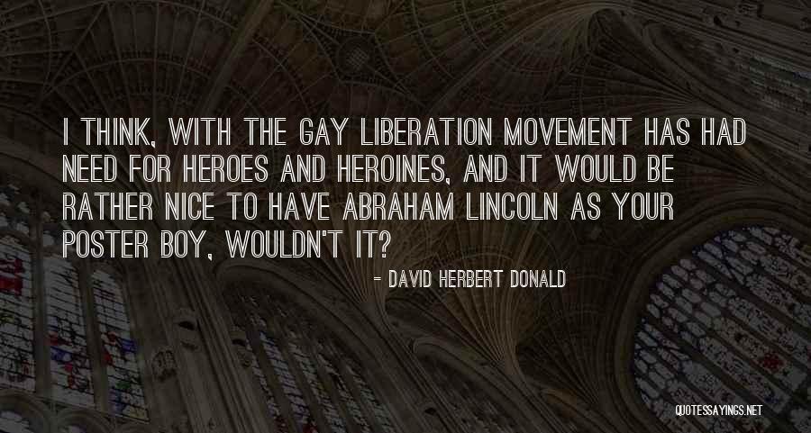 I Would Rather Be Quotes By David Herbert Donald I Would Rather Be Quotes By David Herbert Donald