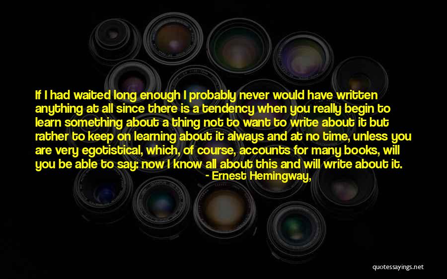 I Would Rather Be Quotes By Ernest Hemingway,