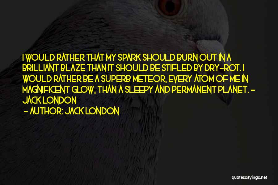 I Would Rather Be Quotes By Jack London