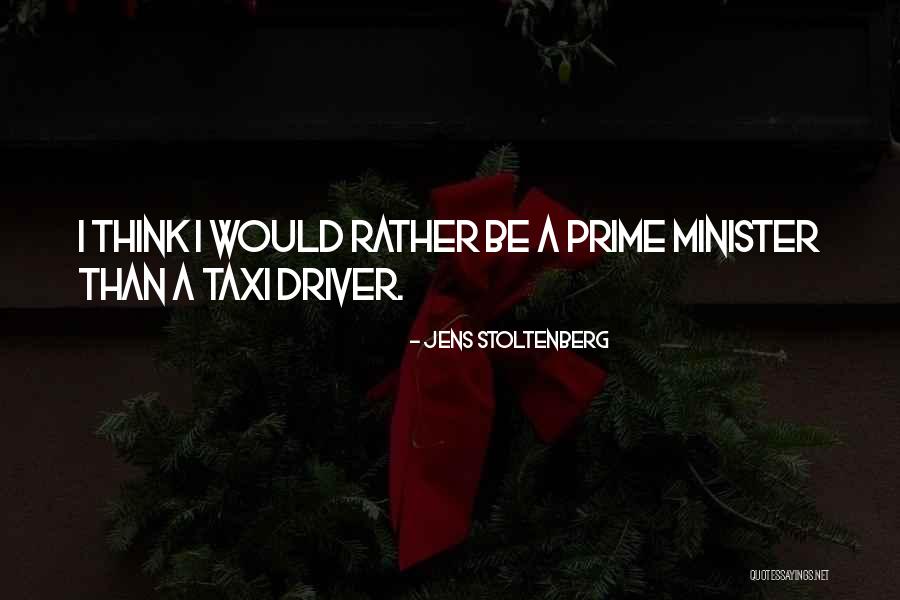 I Would Rather Be Quotes By Jens Stoltenberg I Would Rather Be Quotes By Jens Stoltenberg