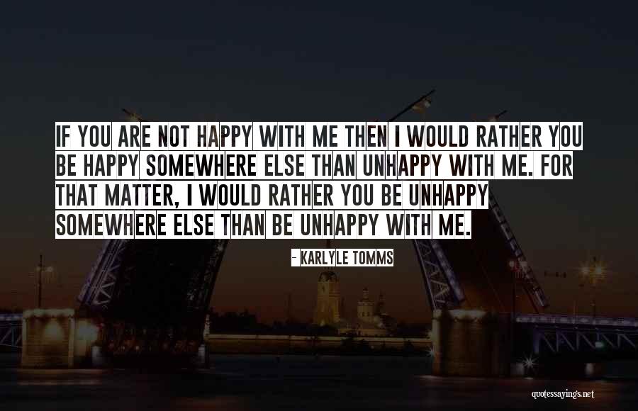 I Would Rather Be Quotes By Karlyle Tomms I Would Rather Be Quotes By Karlyle Tomms