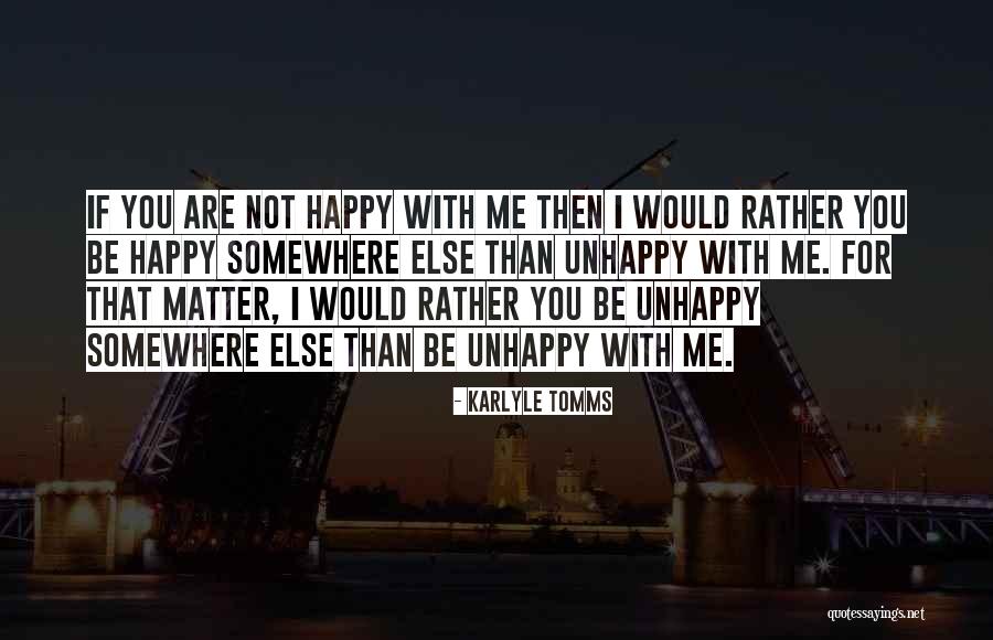 I Would Rather Be Quotes By Karlyle Tomms