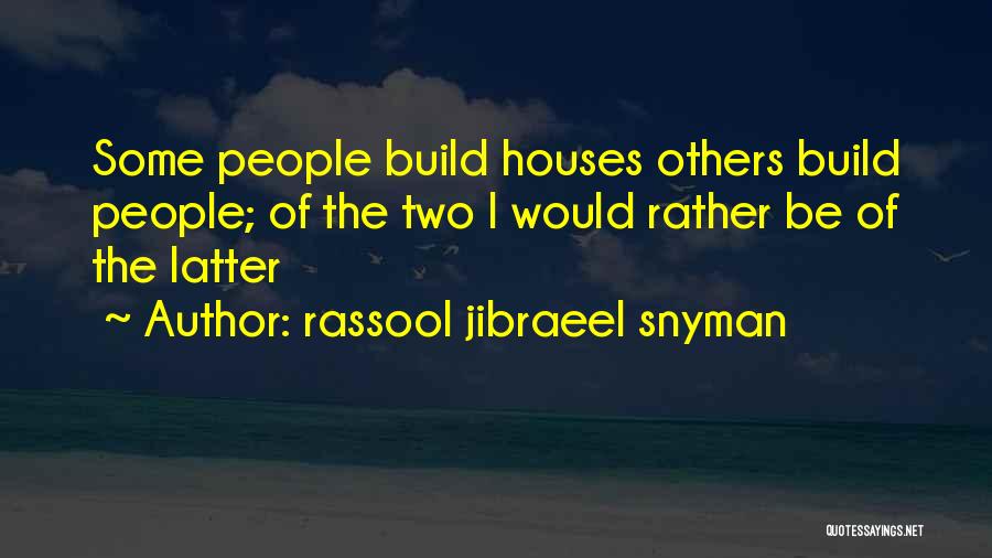 I Would Rather Be Quotes By Rassool Jibraeel Snyman